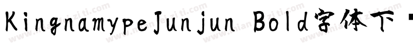 KingnamypeJunjun Bold字体下载字体转换